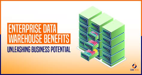 Enterprise Data Warehouse Benefits Key Factors To Consider Core