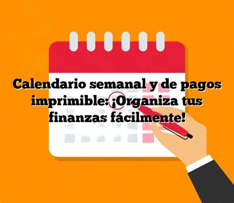 Calendario Semanal Y De Pagos Imprimible Organiza Tus Finanzas