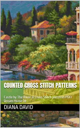 Counted Cross Stitch Patterns Castle By The River Cross Stitch