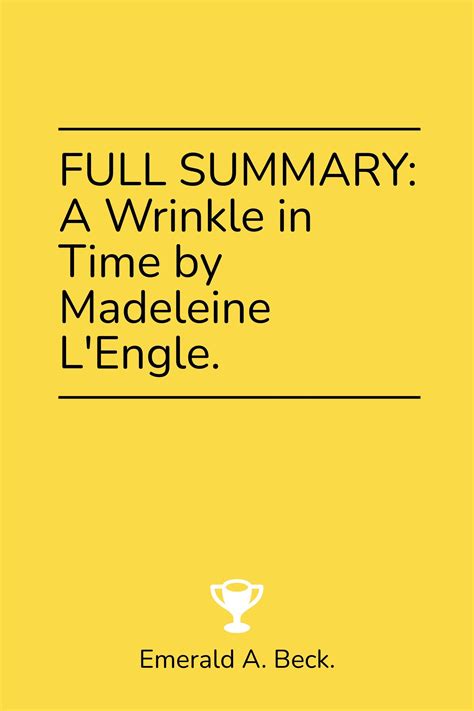 FULL SUMMARY: A Wrinkle in Time by Madeleine L'Engle. by Emerald A