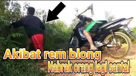 Video Lucu Bikin Ngakak Akibat Rem Blong Nabrak Orang Lagi Santai YouTube