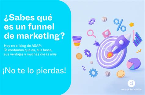 Funnel De Marketing Fases Y Ventajas ASAP Global Solution