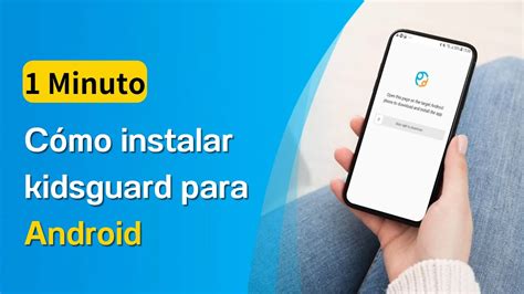 Cómo instalar KidsGuard para Android en 1 minutoAplicación de control