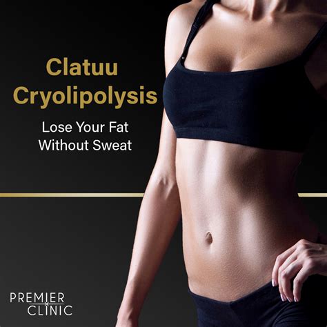 Cryolipolysis Clatuu Fat Freezing Treatment Premier Clinic