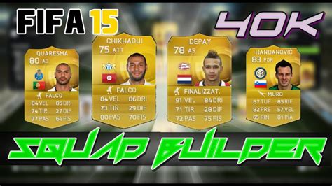 FIFA 15 SUPER SKILLER SQUAD BUILDER 40k Ft CHIKHAOUI DEPAY QUARESMA