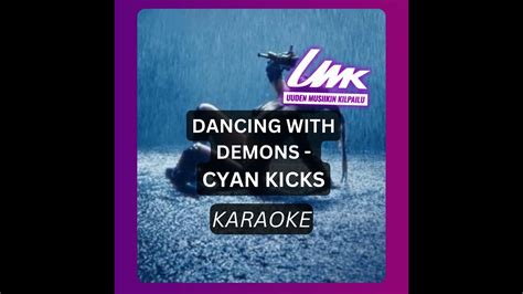 Cyan Kicks Dancing With Demons Karaoke Backing Vocals Uuden