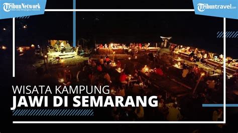 Kampung Jawi Semarang Destinasi Wisata Suguhkan Suasana Pedesaan Tempo