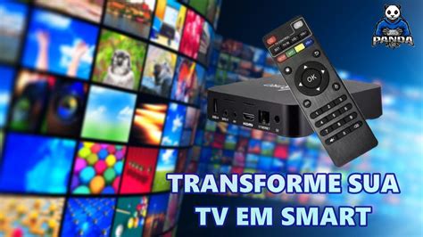 Smart Box Tv Transforme Sua Tv Tubo Lcd Led Em Smart Tvbox YouTube