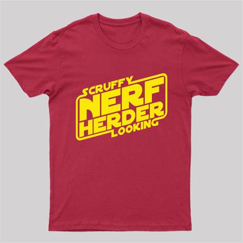 Geeksoutfit Scruffy Looking Nerf Herder Geek T Shirt For Sale Online