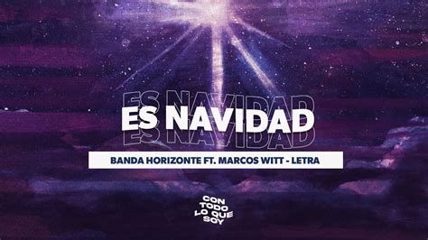 Es Navidad Letra Banda Horizonte Ft Marcos Witt YouTube