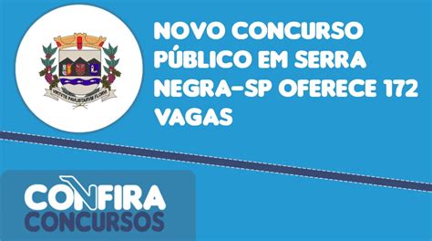 Novo Concurso P Blico Em Serra Negra Sp Oferece Vagas