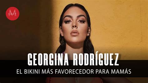 Georgina Rodr Guez Presume El Bikini M S Favorecedor Para Mam S Youtube