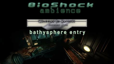 BioShock ambience - [Welcome to Rapture] Bathysphere Entry - YouTube