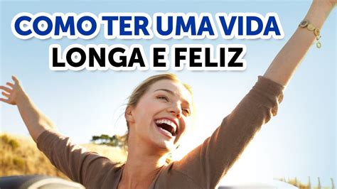 Como Ter Uma Vida Longa E Feliz Pastor Antonio Junior Youtube