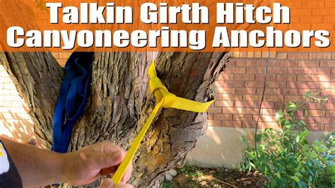 Girth Hitch Canyoneering Anchors Q A Response Youtube