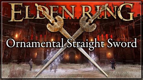 Ornamental Straight Sword Elden Ring Build Weapon Analysis 29 309