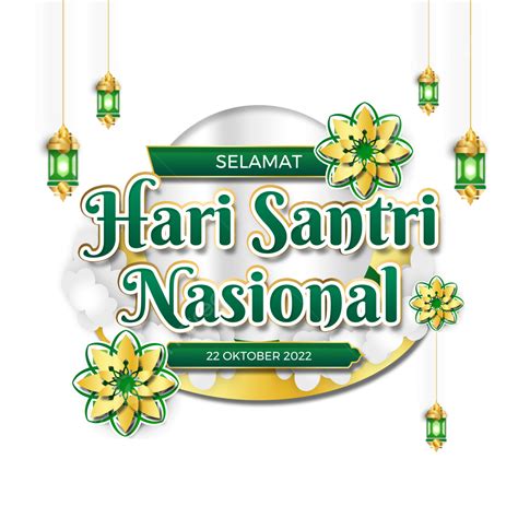 Selamat Hari Santri 2022 Png Hari Santri 2022 Hari Santri Nasional Hari Santri Nasional 2022