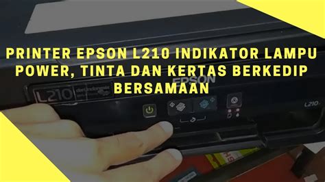 Lampu Tinta Dan Kertas Berkedip Bergantian Epson L210