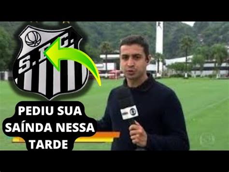 SAIU AGORA NÃO JOGA MAIS NO SANTOS ACABA DE ANUNCIAR NOTÍCIAS DO