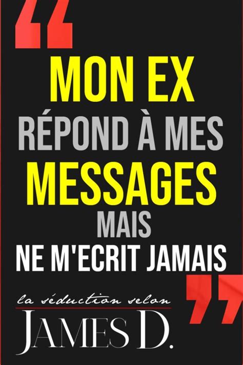 Mon Ex R Pond Mes Messages Ou Sms Mais Ne Fait Jamais Le Premier Pas