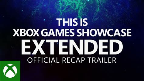 Xbox Games Showcase Extended Official Recap Trailer Youtube