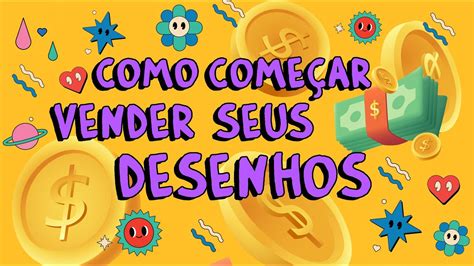 O GUIA COMPLETO DE COMO COMEÇAR A VENDER DESENHOS o início de quando