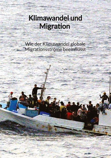 Klimawandel Und Migration Wie Der Klimawandel Globale