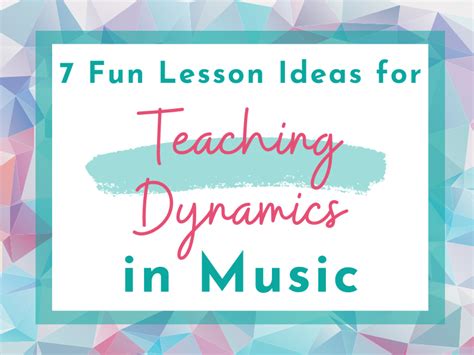 7 Fun Lesson Ideas For Teaching Dynamics In Music Jooya Teaching