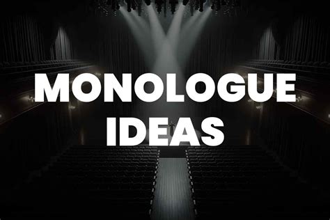 69+ Monologue Ideas To Help Inspire Your Next Storyline