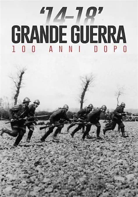 14 18 Grande Guerra 100 Anni Dopo Stagione 1 Streaming