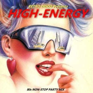 HIGH ENERGY 80s Non Stop Party Mix Various Artists Hi NRG Italo Disco