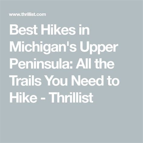 The Most Beautiful Hikes In Michigans Upper Peninsula Upper