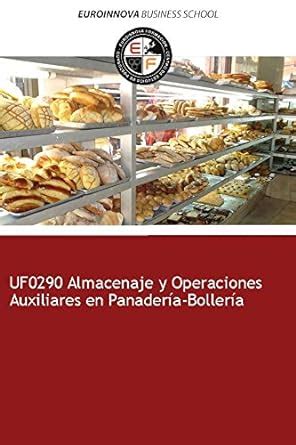 Libro De Uf Almacenaje Y Operaciones Auxiliares En Panader A