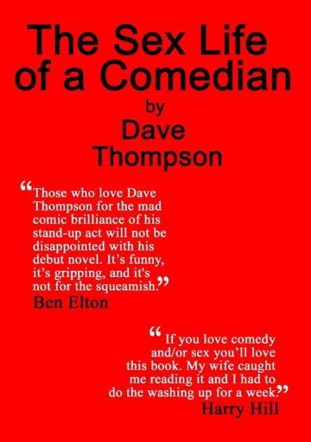 The Sex Life Of A Comedian By Dave Thompson Paperback Barnes And Noble®