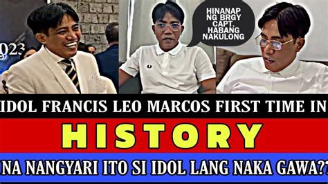 IDOL FRANCIS LEO MARCOS FIRST TIME IN HISTORY NA NANGYARI ITO SI IDOL