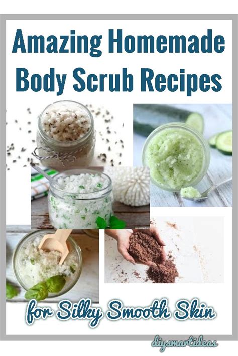 Amazing Homemade Body Scrub Recipes For Silky Smooth Skin In 2020