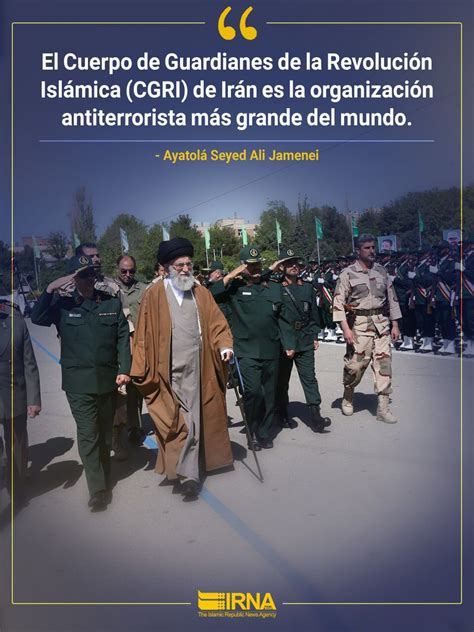 Irna Español Líder De Irán El Cuerpo De Guardianes De La Revolución Islámica Cgri De Irán