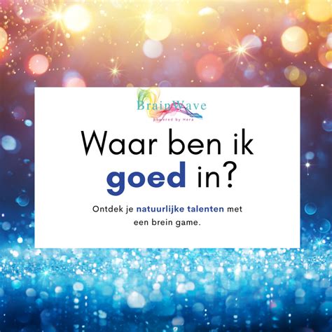 Waar Ben Ik Goed In Brainwave