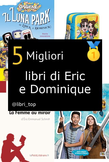 Migliori Libri Di Eric E DominiqueClassifica 2024