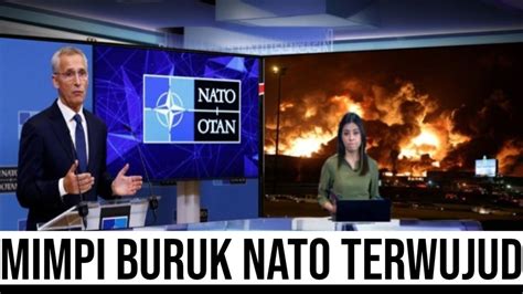 KABAR HARI INI NATO PASRAH NEGARA ANGGOTANYA DI LULUHLANTAKAN RUSIA