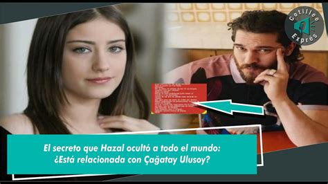 El secreto que Hazal ocultó a todo el mundo Está relacionada con