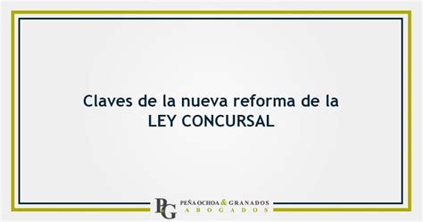 Claves Para Entender La Reforma De La Ley Concursal