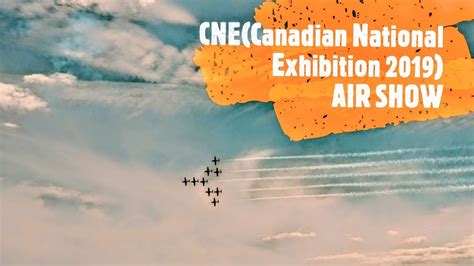 CNE Air Show 2019 Toronto VLOG Canadian National Exhibition YouTube