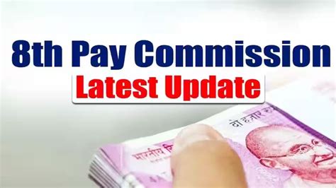 8th Pay Commission Governments Big Decision On The 8th Pay Commission