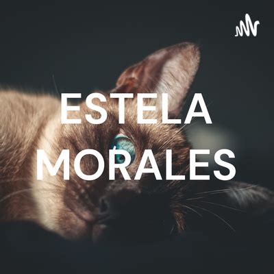 ESTELA MORALES A Podcast On Spotify For Podcasters