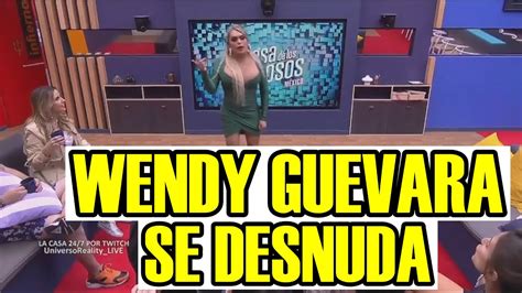 Wendy Guevara Impresiona Se Desnuda La Casa De Los Famosos Mexico En