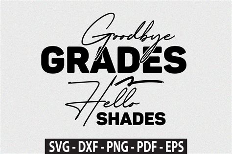 Goodbye Grades Hello Shades Svg Graphic By Nirmal108roy Creative Fabrica