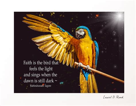 TAGORE QUOTE ART Faith Is The Bird That Feels The Light And Sings When