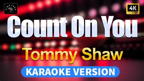 Count On You Tommy Shaw High Quality Karaoke With Lyrics Youtube