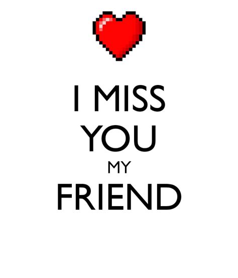 I Miss You My Friend